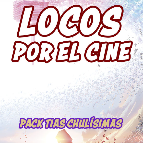 Locos por el cine - Pack tías chulisimas
